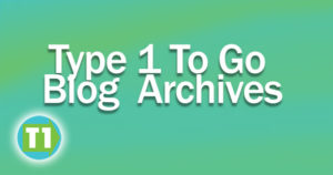 Type 1 To Go Blog Archives